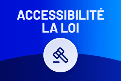 Accessibilité numérique : retour sur la réglementation en vigueur