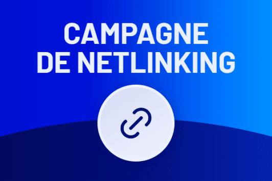 Campagne netlinking : avantages et méthode de lancement