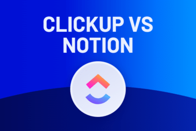 ClickUp vs Notion : Quel outil choisir pour votre entreprise ?