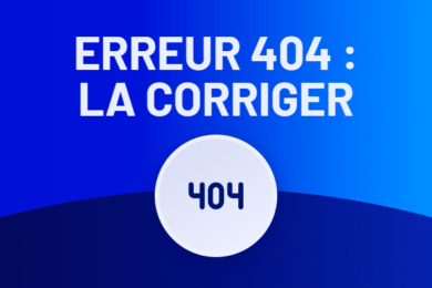 Erreur 404 : comment bien la corriger ?