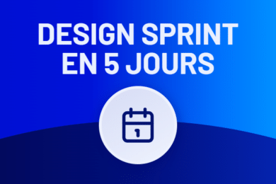 Design sprint : 5 jours pour améliorer l’expérience utilisateur