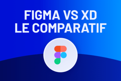 Figma vs adobe xd : comparatifs des solutions !