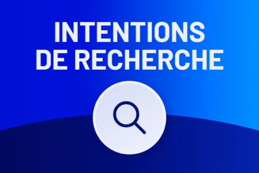 Intentions de recherche SEO : on vous dit tout