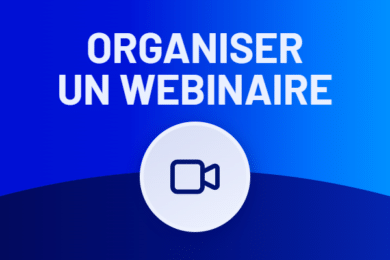 Organisation webinaire : de la préparation à la promotion, voici tous nos conseils !