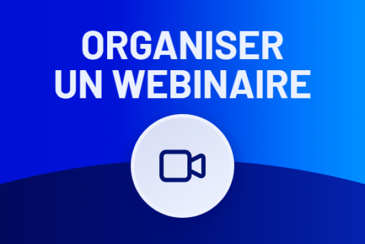 Organisation webinaire : de la préparation à la promotion, voici tous nos conseils !