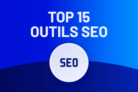TOP 15 des meilleurs outils SEO en 2026