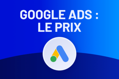 Prix Google Ads : combien ça coûte ?