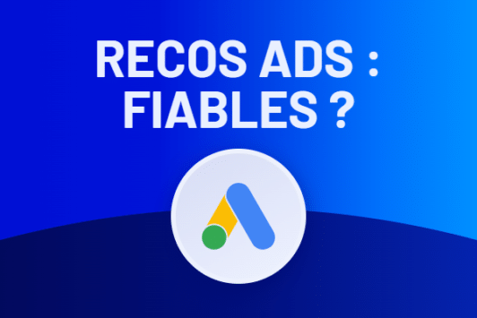 Recommandations Google Ads : sont-elles fiables à 100% ?