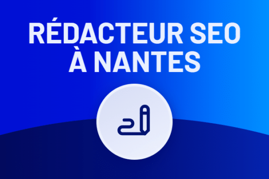 Rédacteur SEO à Nantes : audit, contenus, netlinking...