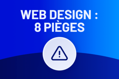 8 pièges à éviter en web design sur son site (2026)