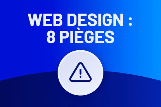 8 pièges à éviter en web design sur son site (2026)