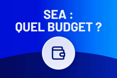 SEA prix​ : quel budget prévoir pour vos campagnes ?
