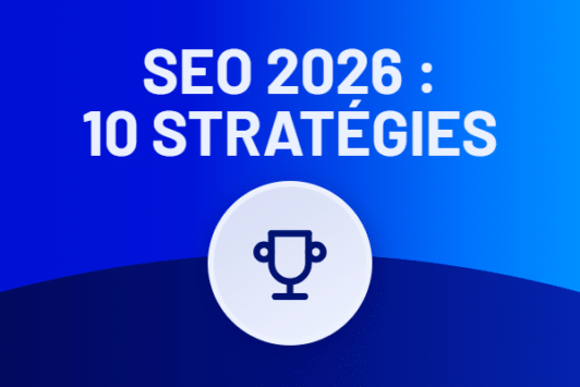 Optimisation SEO : 10 stratégies infaillibles en 2026