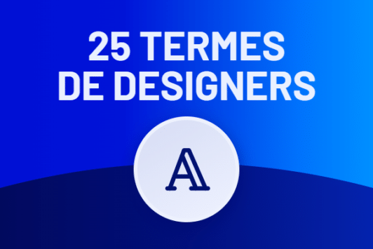 25 termes de designers que vous faites semblant de connaître !