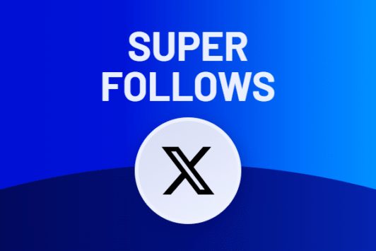 Nouveauté Twitter : Super follows est live!