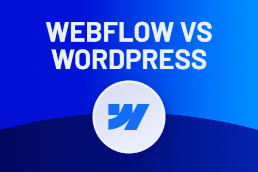 Webflow vs WordPress : comment choisir en 2026 ?